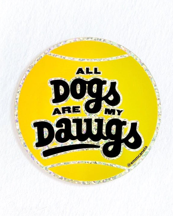 All Dogs Are My Dawgs Glitter Sticker - Modern Companion