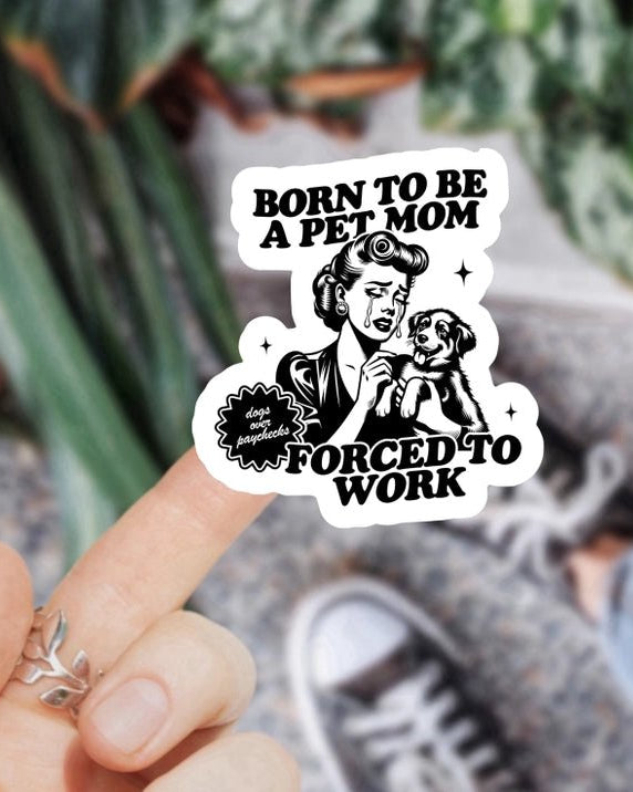 Born To Be A Dog Mom Sticker - Modern Companion