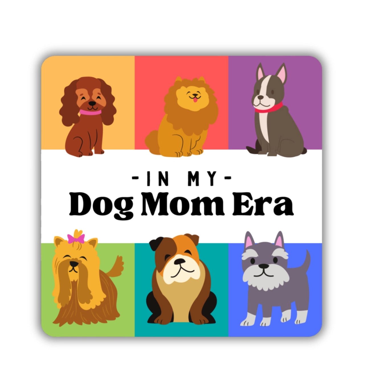 In My Dog Mom Era Sticker - Modern Companion