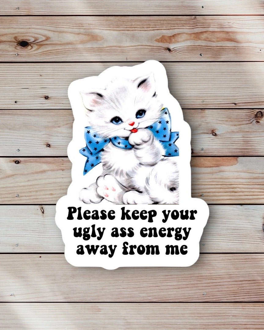 Keep Your Ugly Energy Away Sticker - Modern Companion