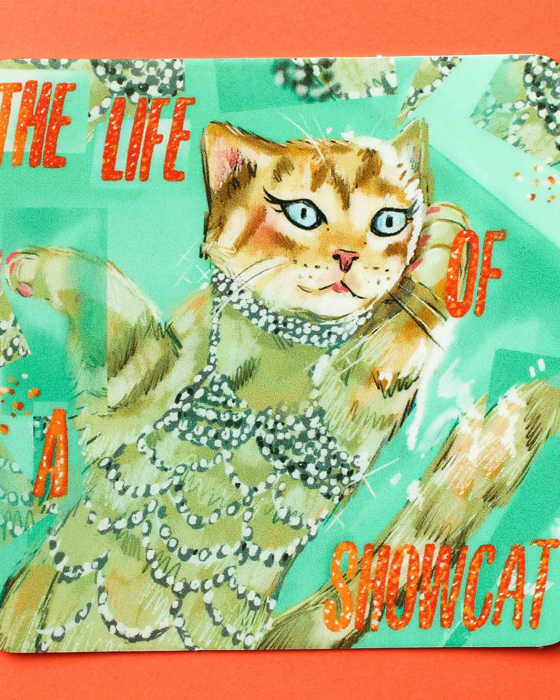 Life of A Showcat Sticker (Pre - Order) - Modern Companion