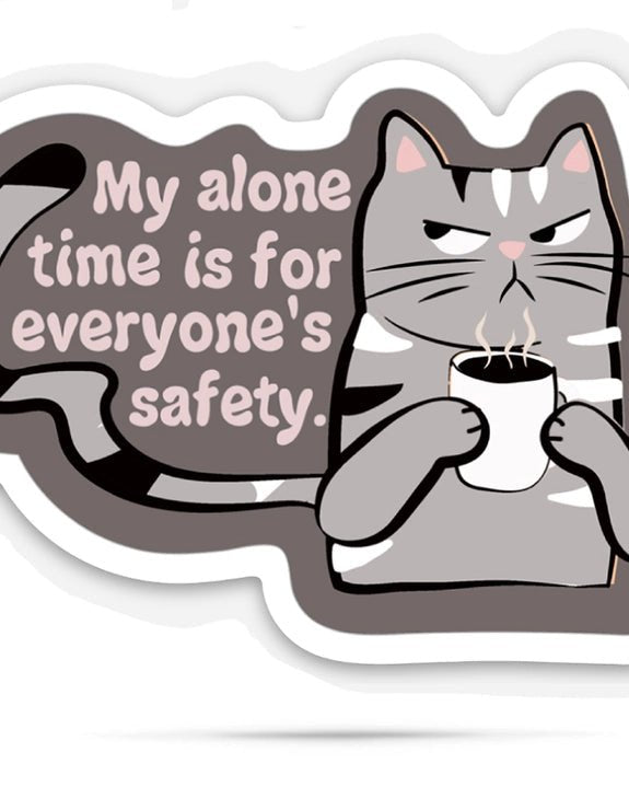 My Alone Time Is For Everyone's Safety Sticker - Modern Companion