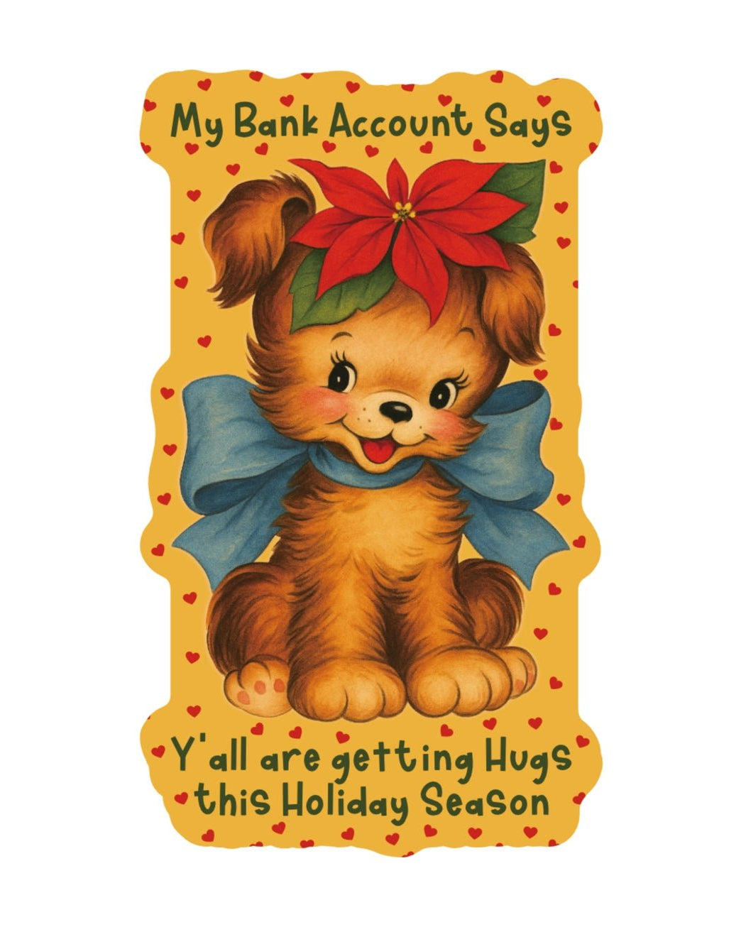 My Bank Account Says Sticker - Modern Companion