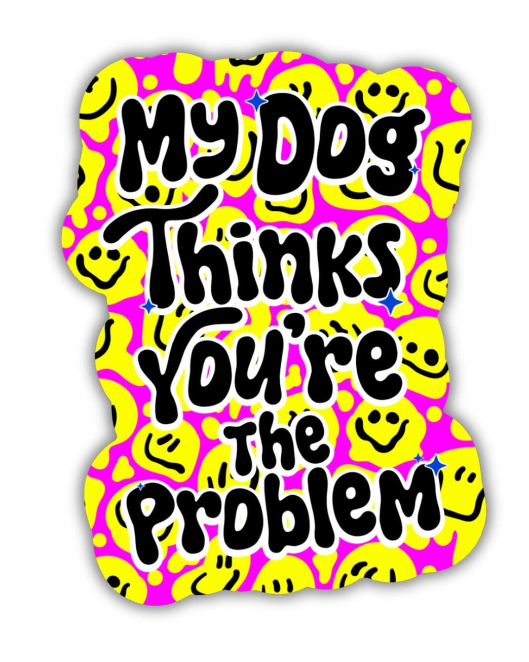 My Dog Thinks You're the Problem - Modern Companion