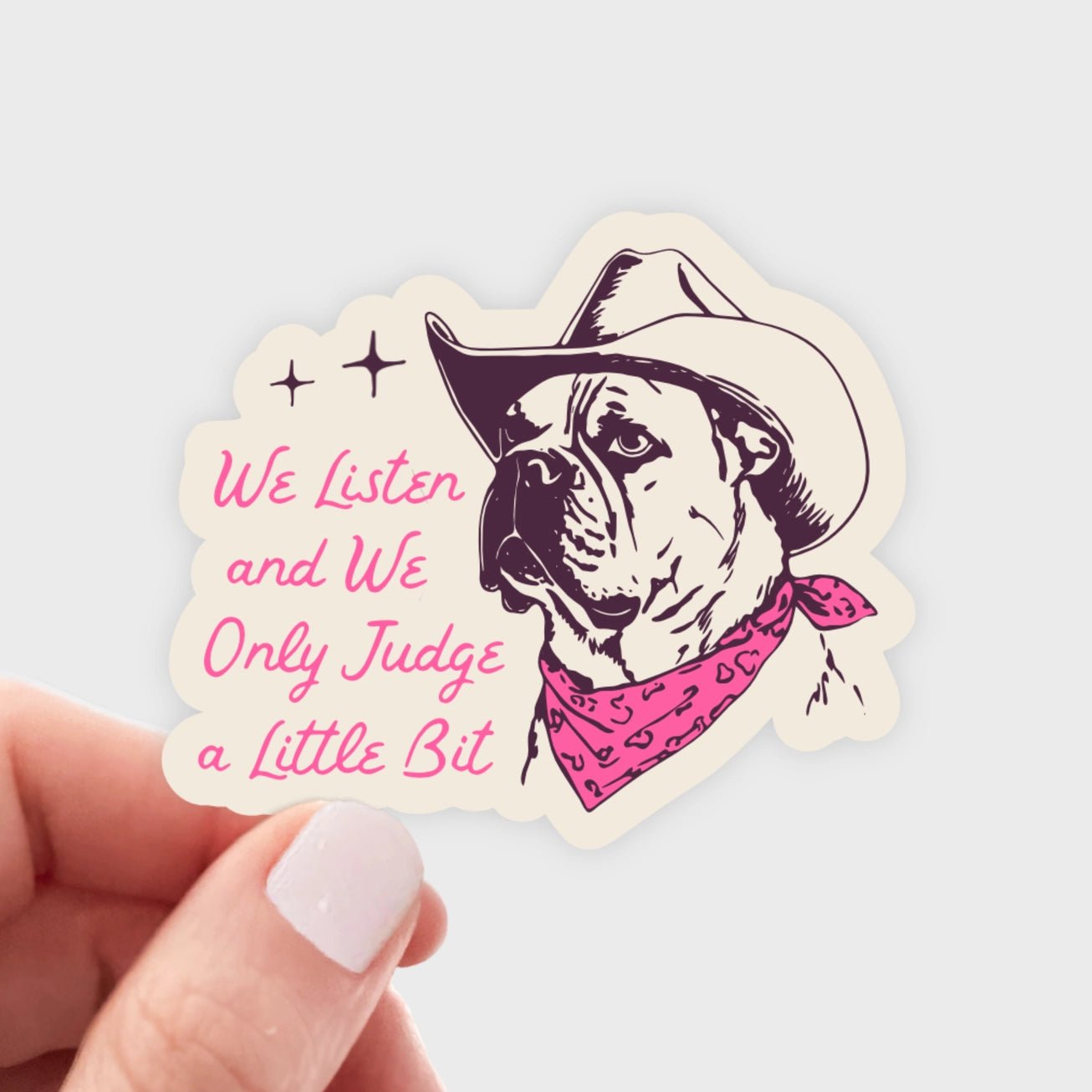 We Listen and We Only Judge A Little Bit Sticker - Modern Companion