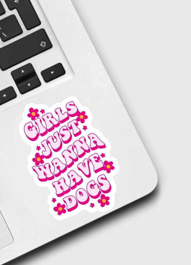 Girls Just Wanna Have Dogs Sticker - Modern Companion