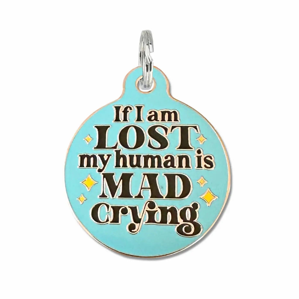 I'm Lost My Human Is Mad Crying Pet ID Tag - Modern Companion