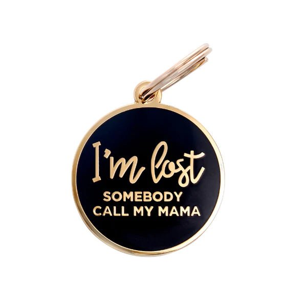 I'm Lost, Somebody Call My Mama - Black Pet ID Tag - Modern Companion