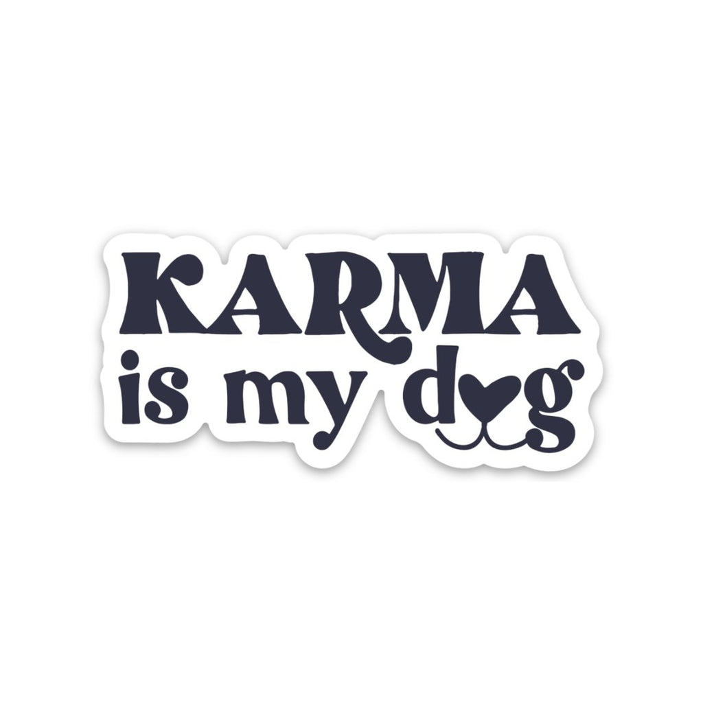 "Karma is My Dog" Sticker - Modern Companion
