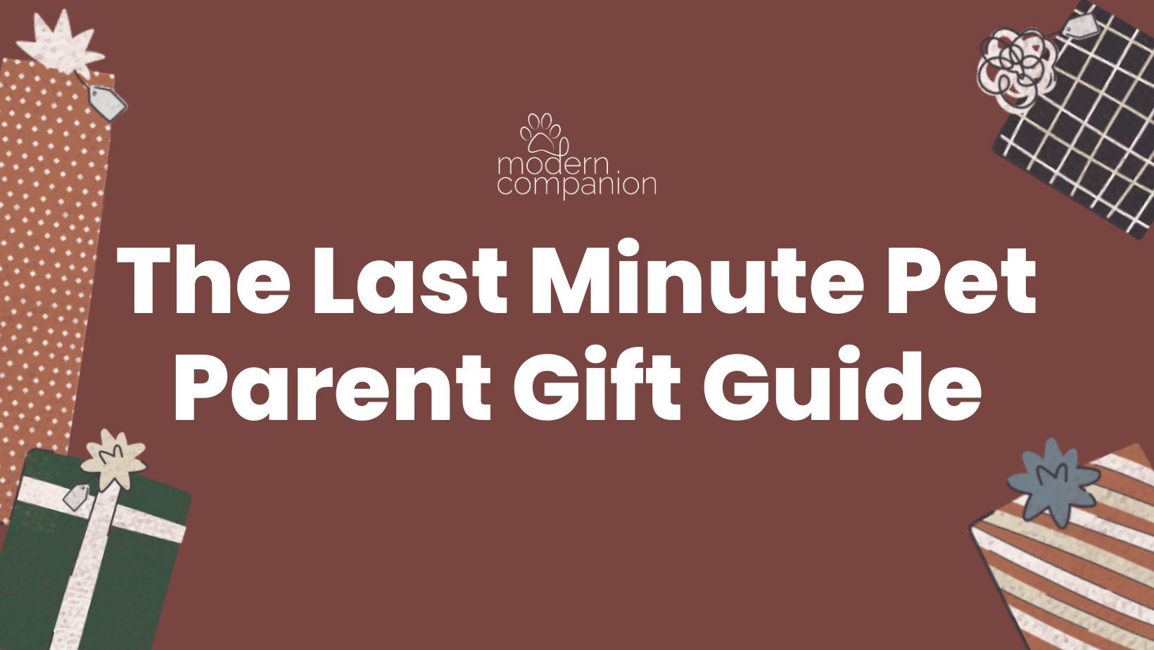 The Last Minute Pet Gift Guide - Modern Companion