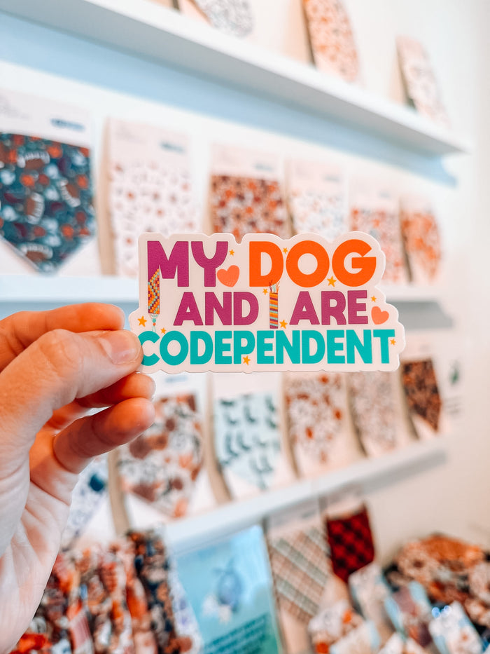 My Dog and I Are Codependent Sticker