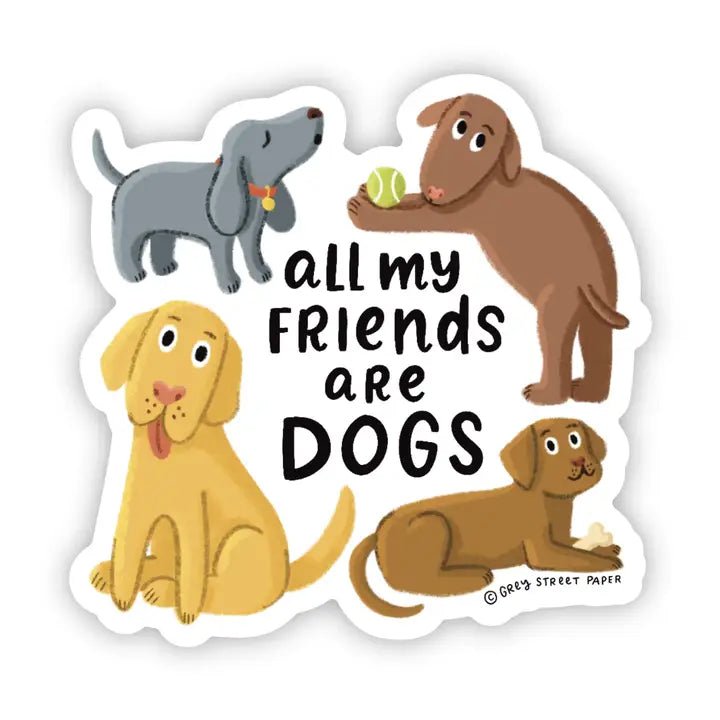 All My Friends Are Dogs Sticker - Modern Companion