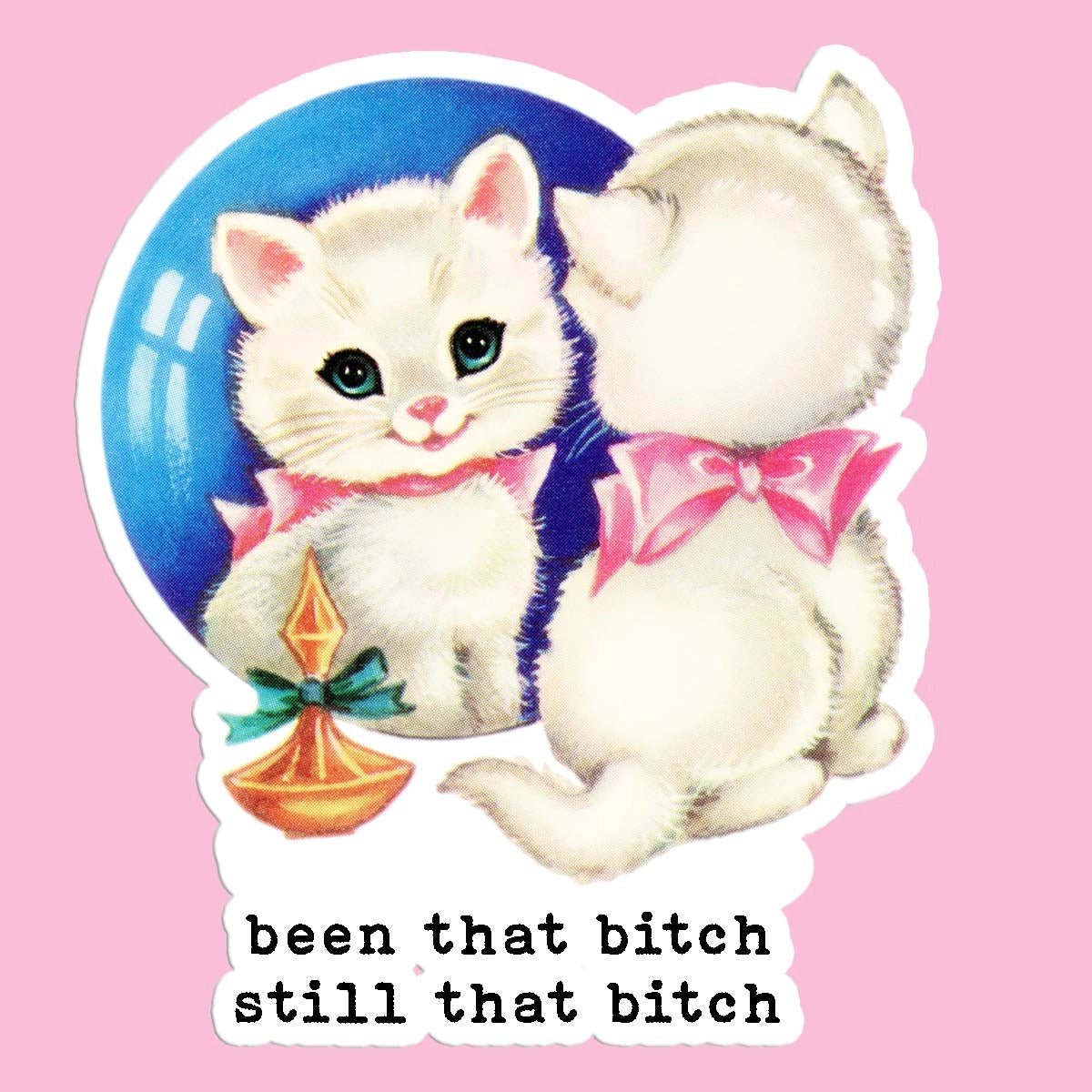 Been That Bitch Sticker - Modern Companion