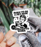 Born To Be A Cat Mom Sticker - Modern Companion