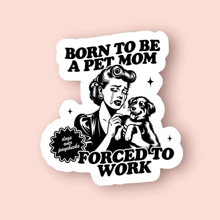 Born To Be A Dog Mom Sticker - Modern Companion