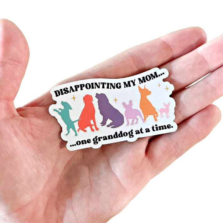 Disappointing My Mom One Granddog At A Time Magnet - Modern Companion