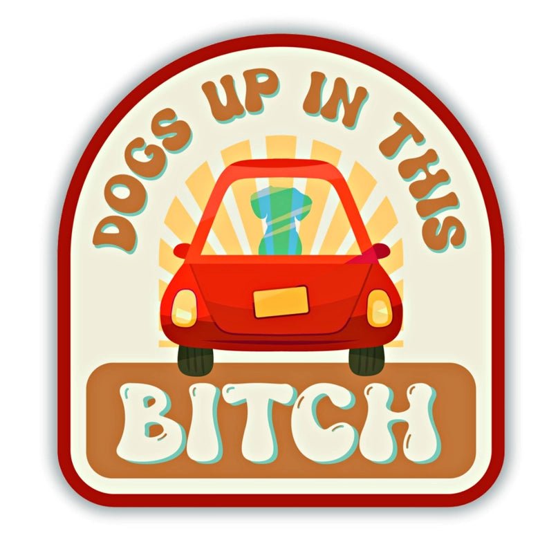 Dogs Up in This Bitch Sticker - Modern Companion