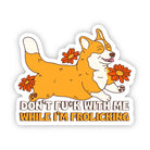 Don't F* with Me While I'm Frolicking Sticker - Modern Companion