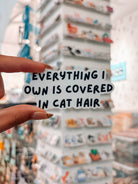 Everything I Own Is Covered in Cat Hair Sticker - Modern Companion