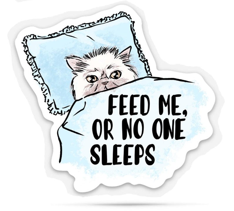 Feed Me or No One Sleeps Sticker - Modern Companion