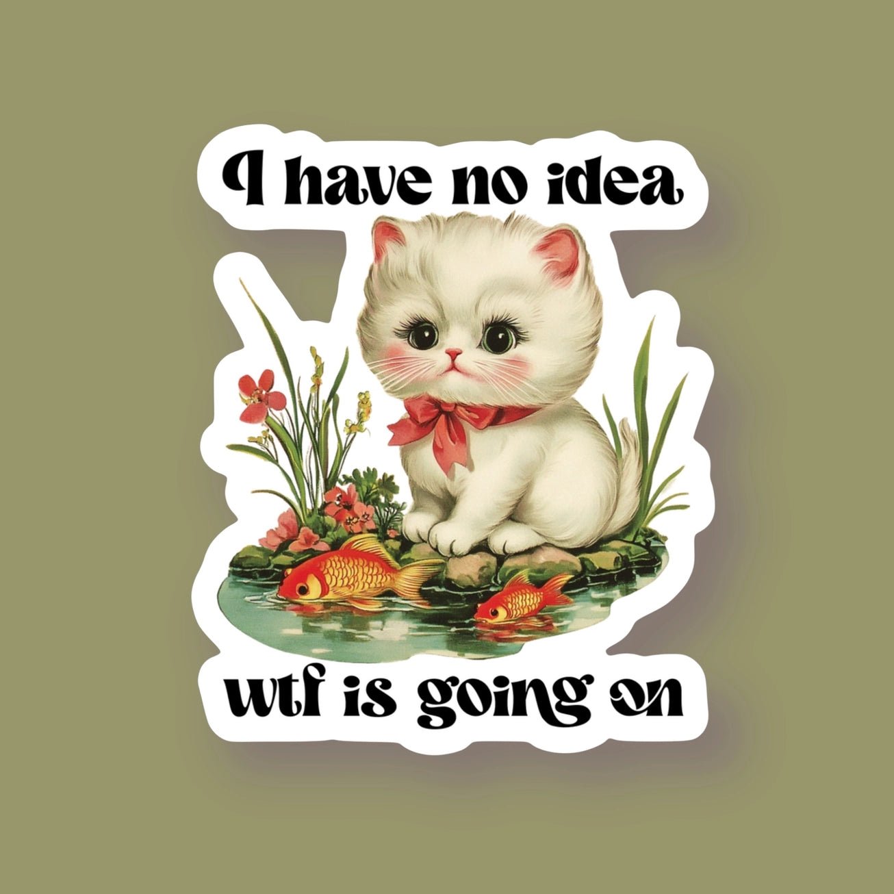 I Have No Idea Cat Sticker - Modern Companion