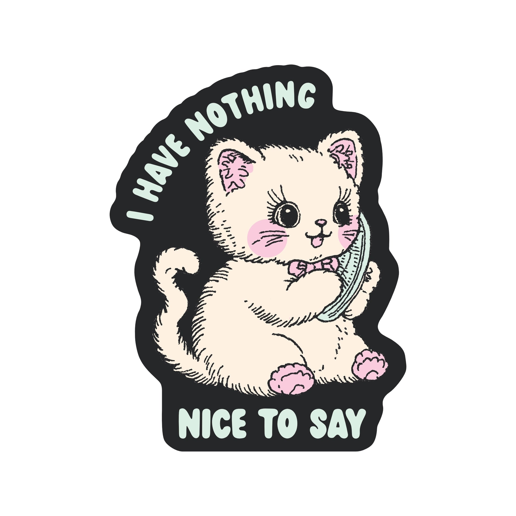 I Have Nothing Nice To Say Sticker - Modern Companion