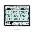 If Cats Could Text You Back Sticker - Modern Companion