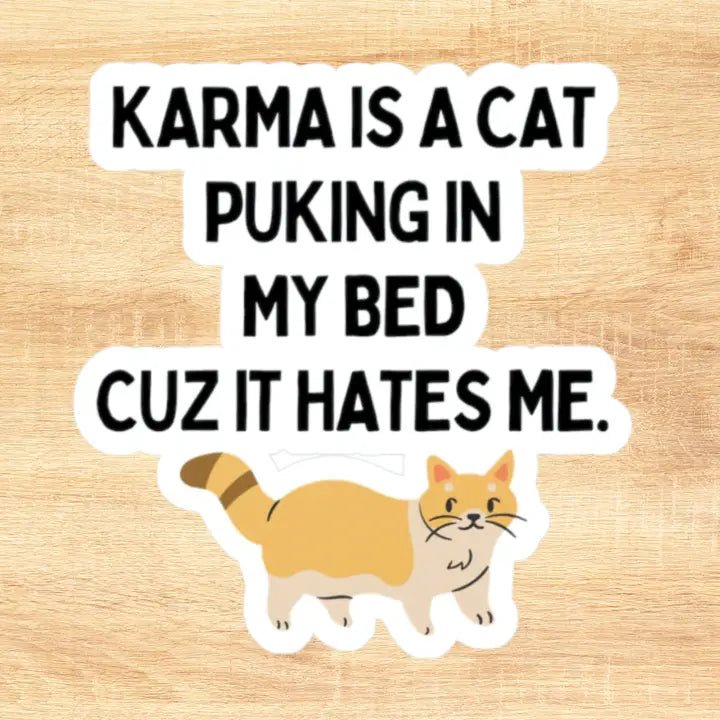 Karma Is A Cat Sticker - Modern Companion