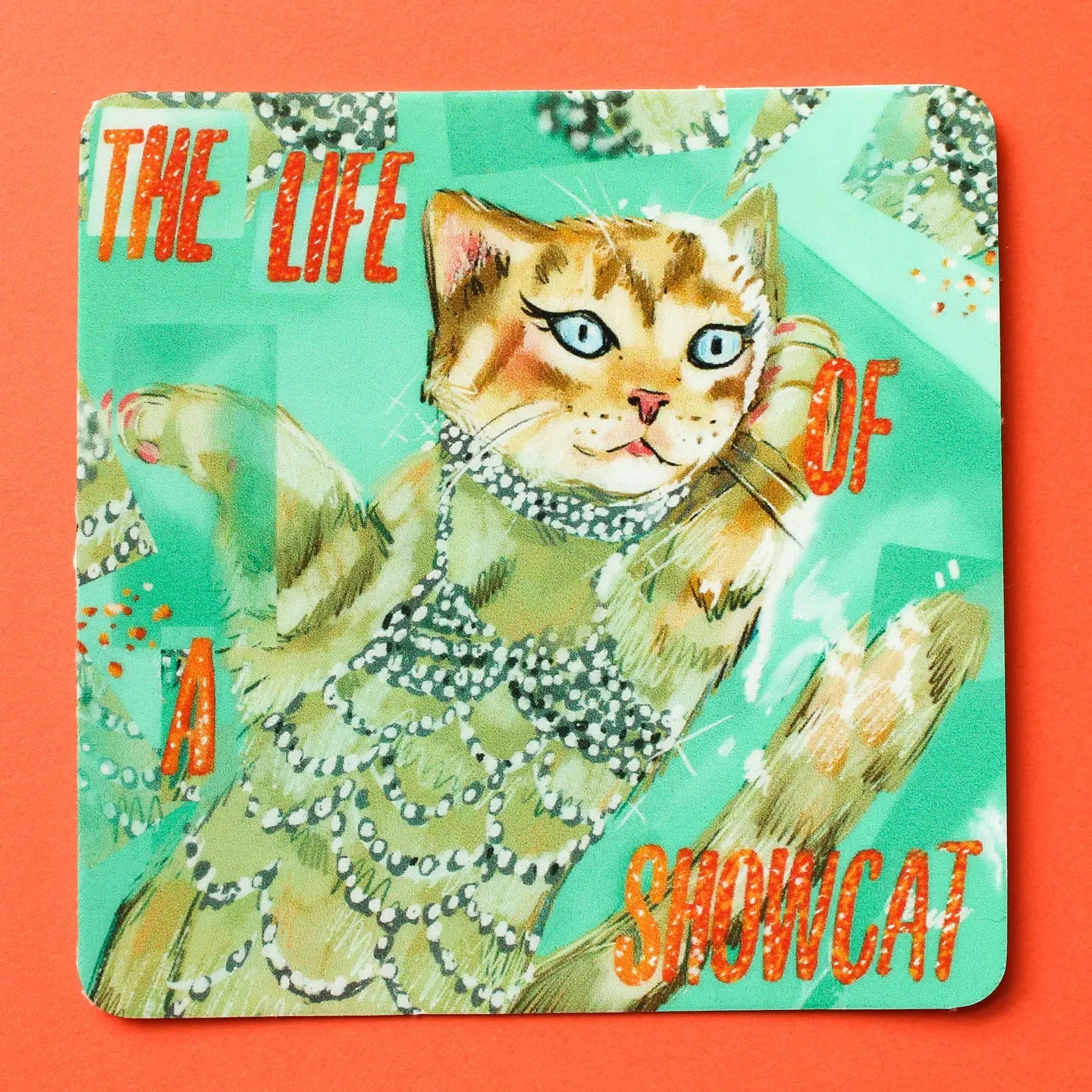 Life of A Showcat Sticker (Pre - Order) - Modern Companion