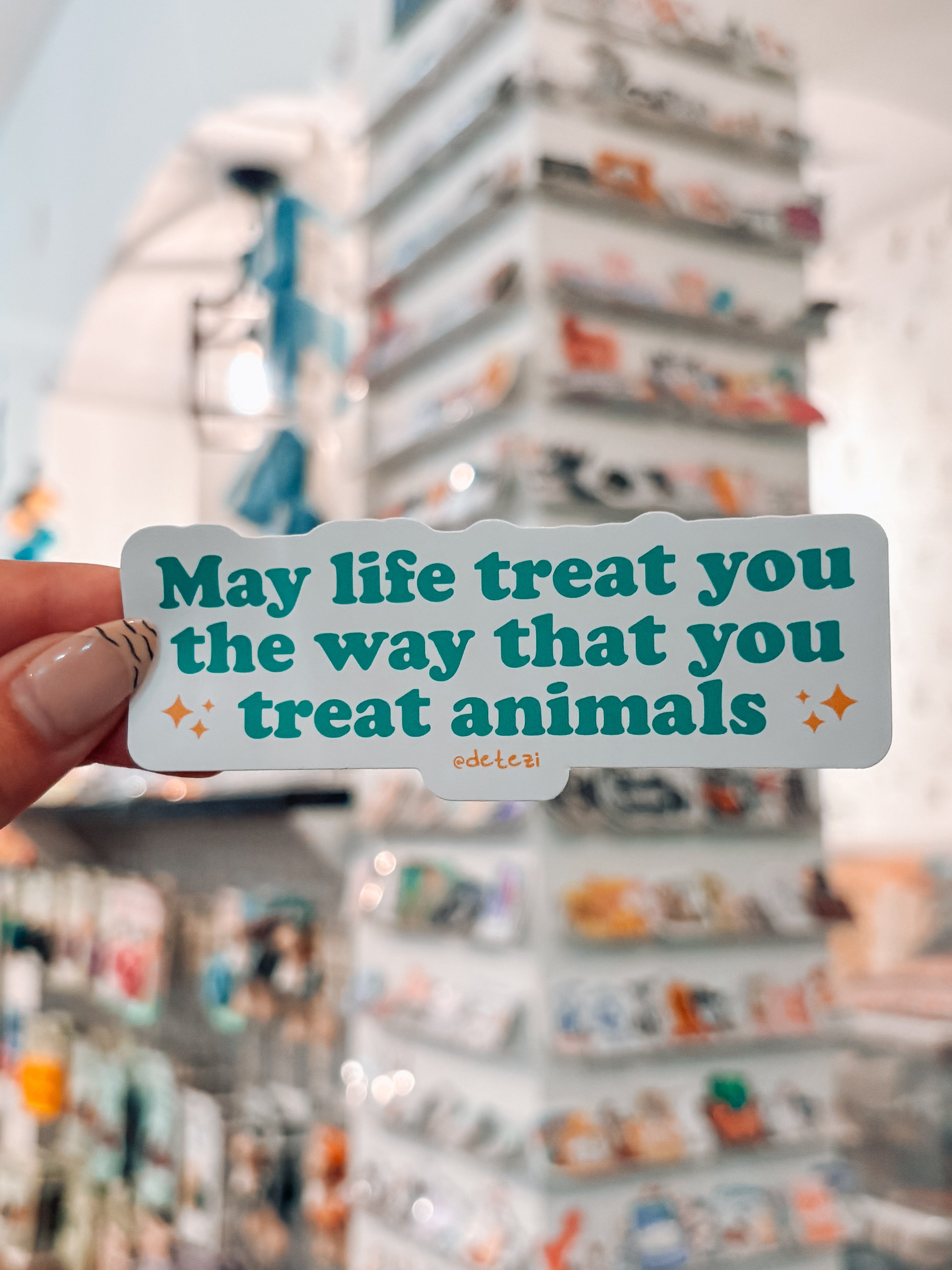 May Life Treat You the Way That You Treat Animals Sticker - Modern Companion