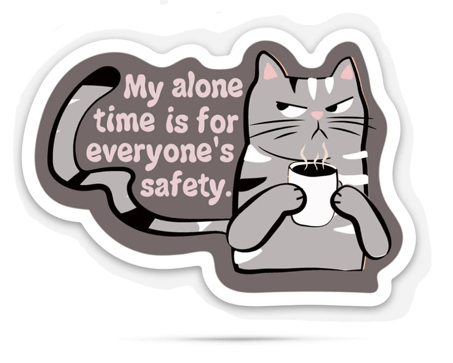 My Alone Time Is For Everyone's Safety Sticker - Modern Companion