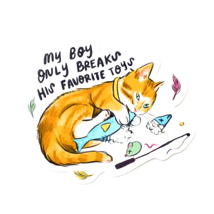My Cat Only Breaks His Favorite Toys Sticker(Pre-Order) - Modern Companion