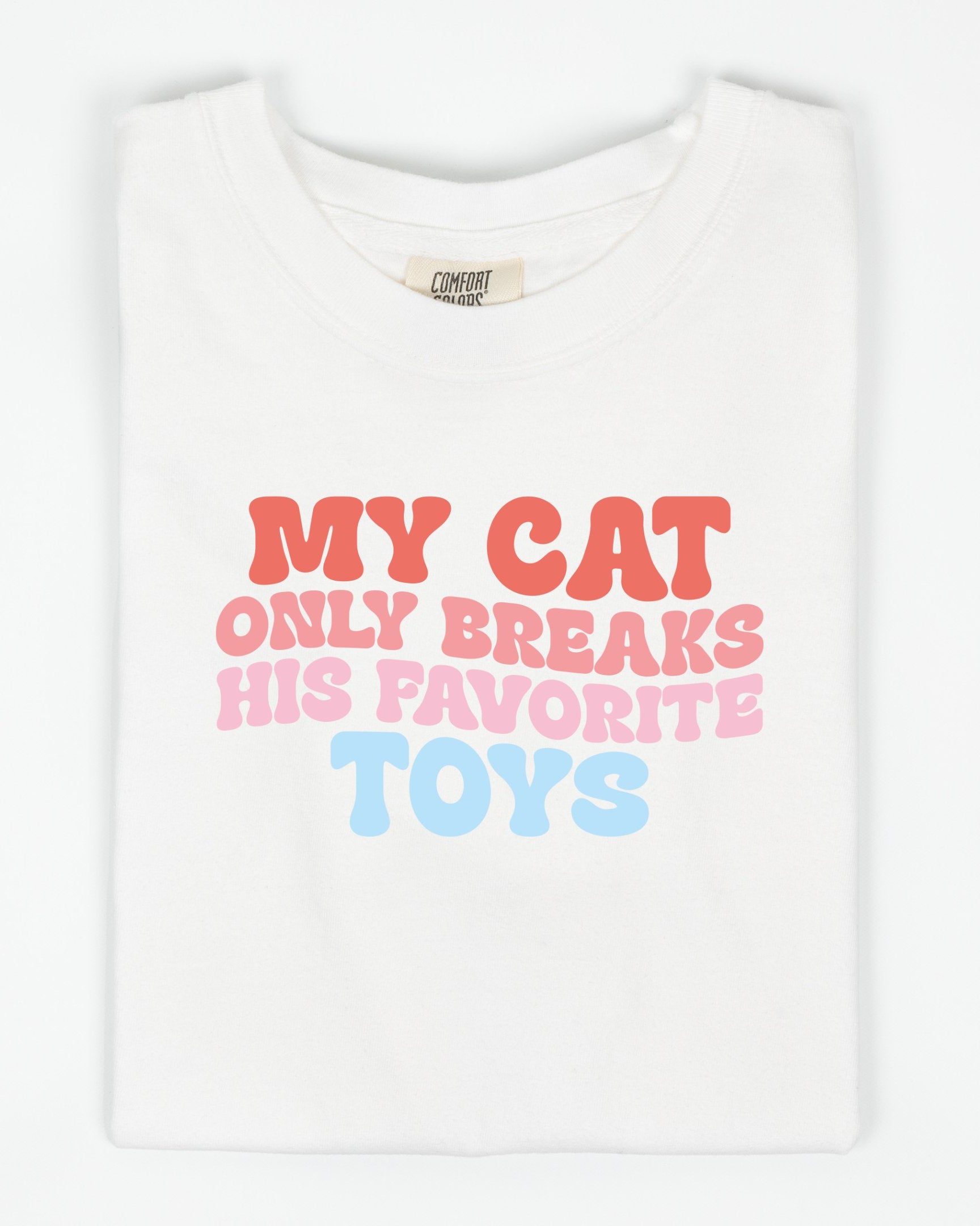 My Cat Only Breaks His Favorite Toys Tee - Modern Companion