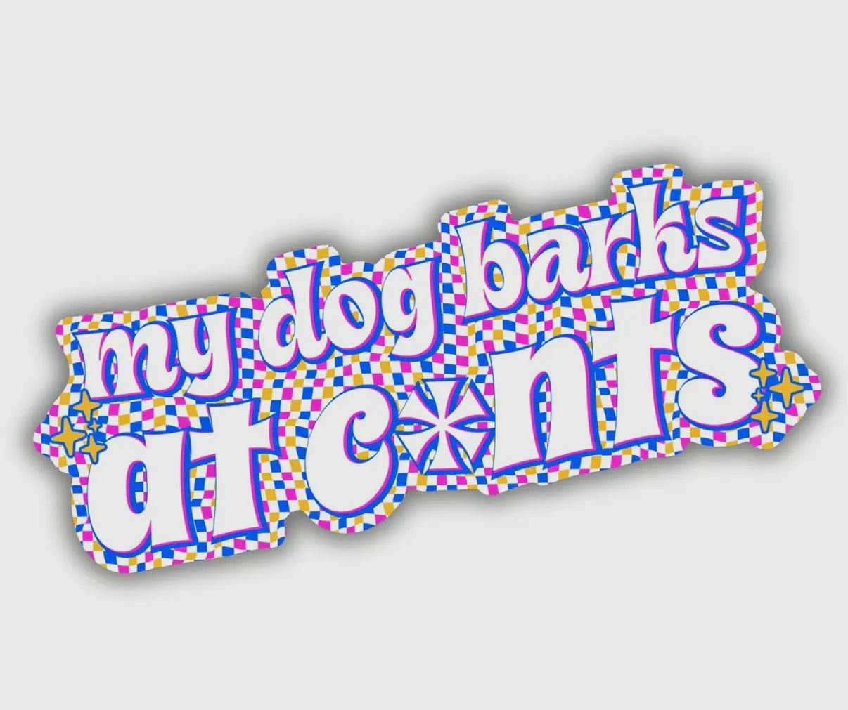 My Dog Barks At Sticker - Modern Companion