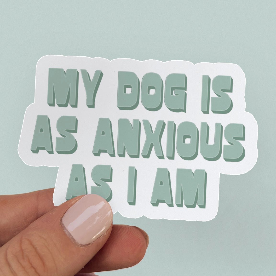 My Dog Is Anxious Sticker - Modern Companion
