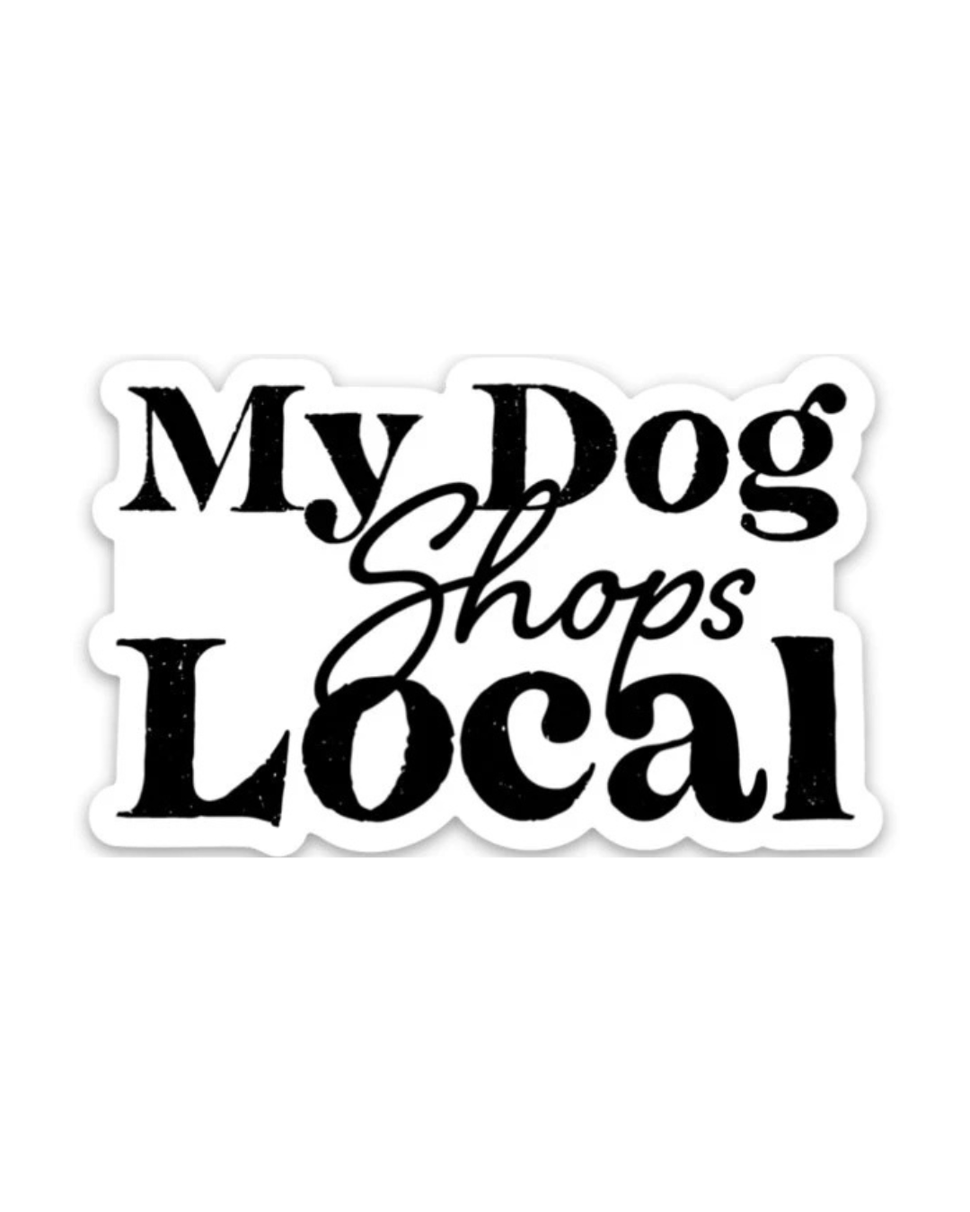 “ My Dog Shops Local” Sticker - Modern Companion