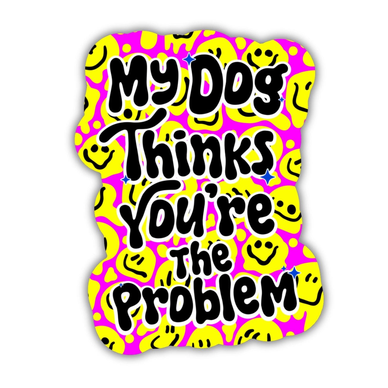 My Dog Thinks You're the Problem - Modern Companion