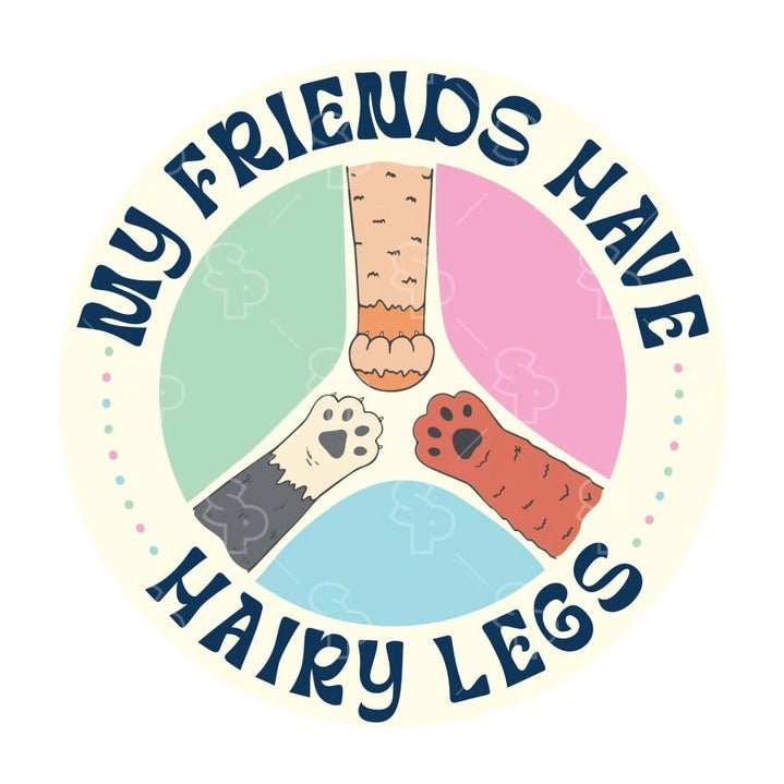 My Friends Have Hairy Legs Sticker - Modern Companion