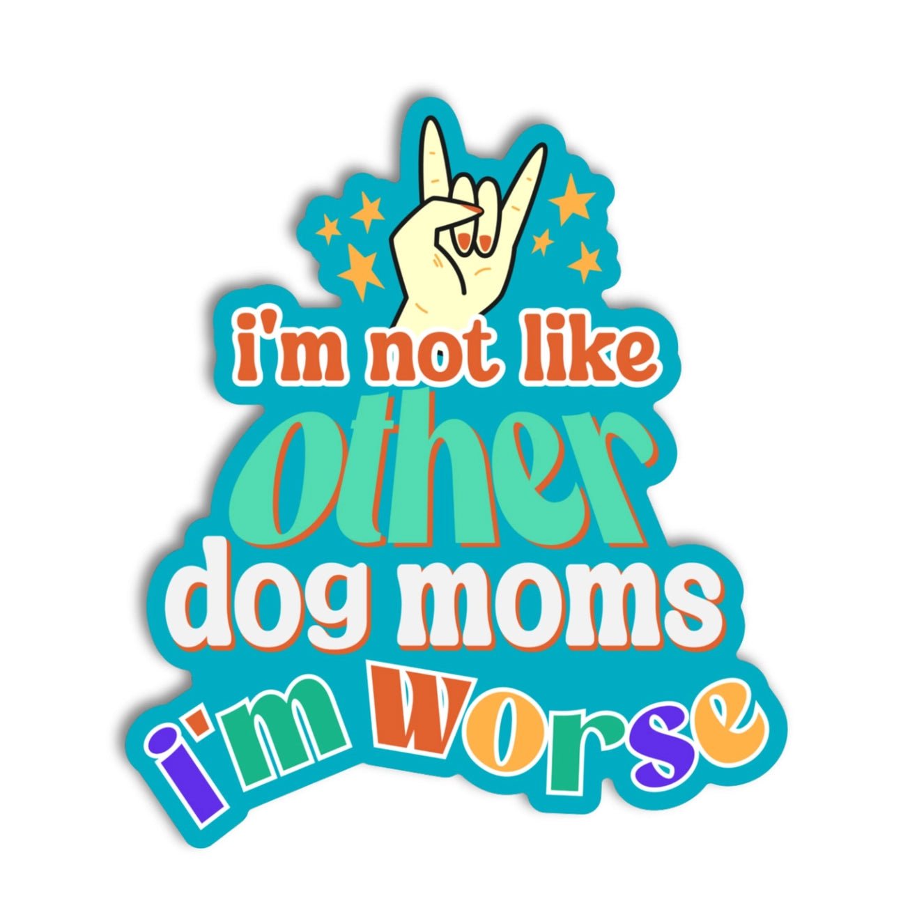 Not Like Other Dog Moms Sticker - Modern Companion