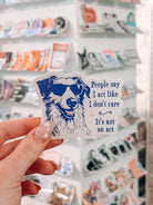 People Say I Act Like I Don't Care Sticker - Modern Companion