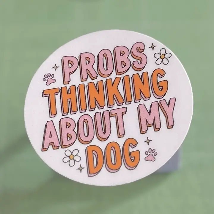 Probably Thinking About My Dog Sticker - Modern Companion