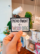 Proud Parent of A Weird Dog Sticker - Modern Companion