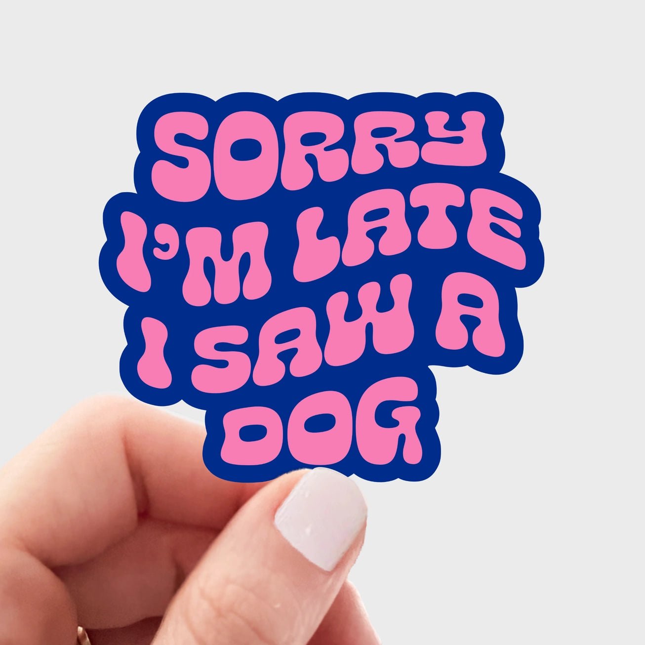 Sorry I'm Late I Saw A Dog Sticker - Modern Companion