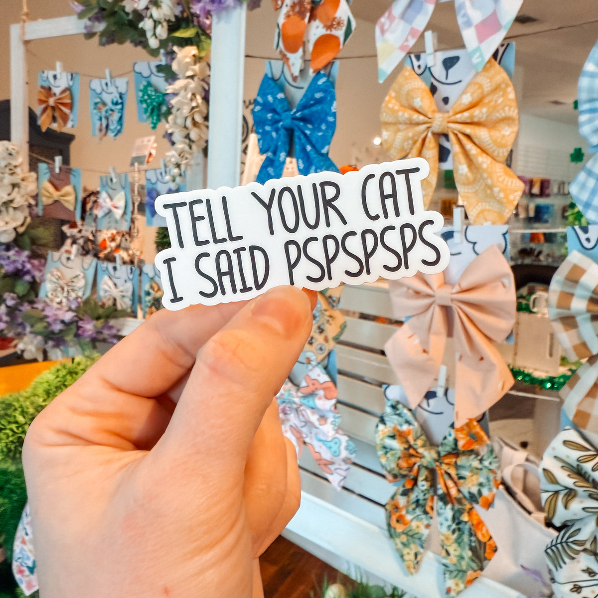 Tell Your Cat I Said Pspsps Sticker — Funny Cat Vinyl Laptop Sticker ...
