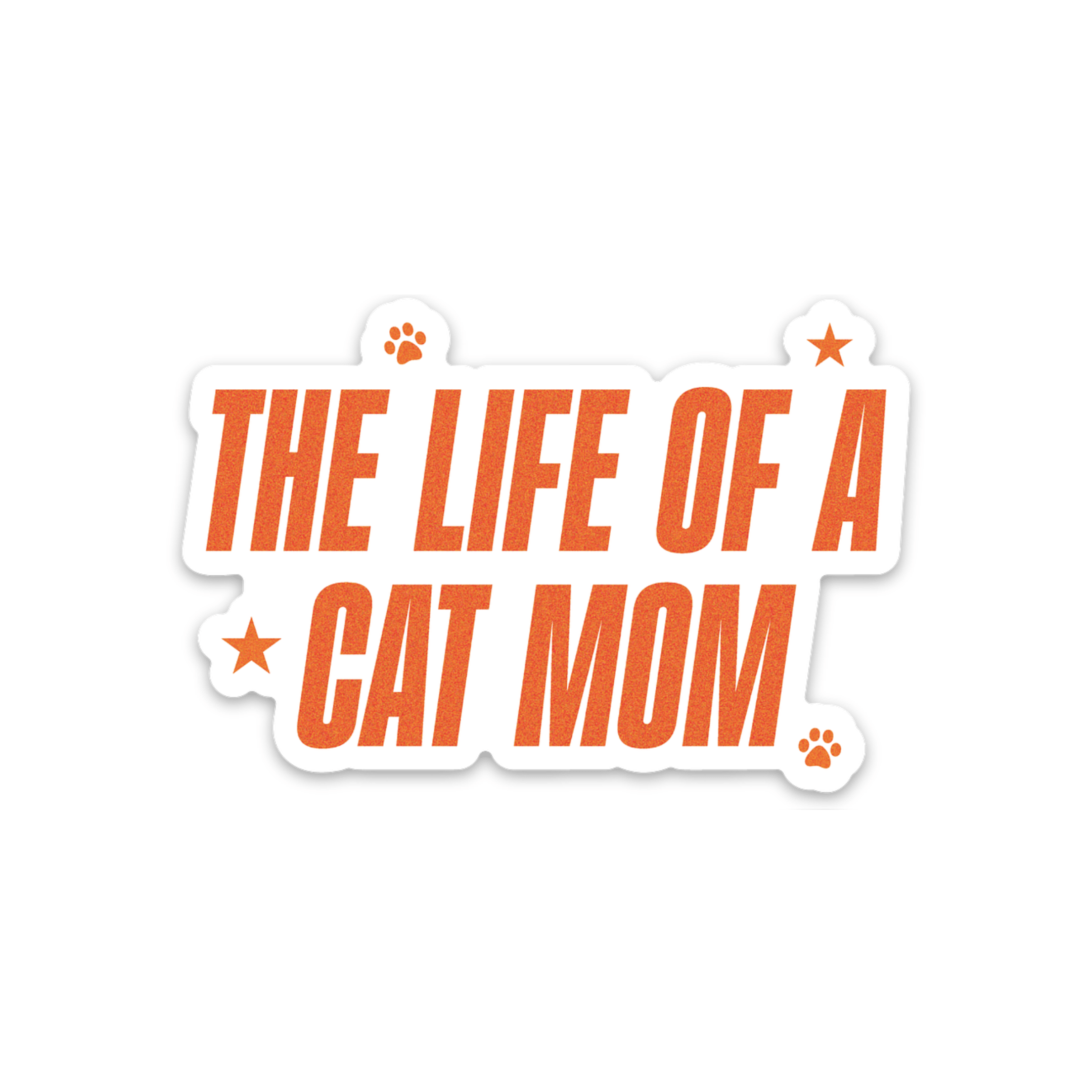 The Life of A Cat Mom Sticker (Pre - Order) - Modern Companion