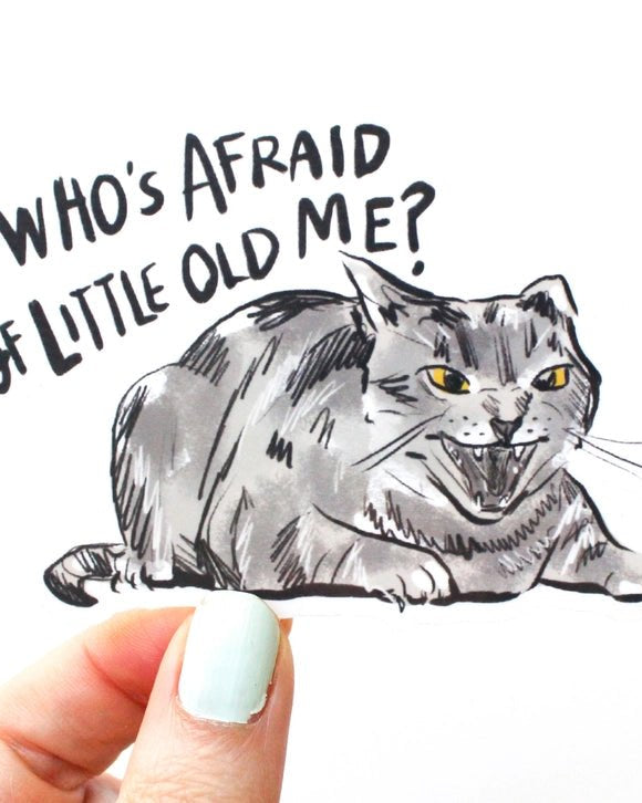 Who's Afraid of Little Old Me Sticker - Modern Companion