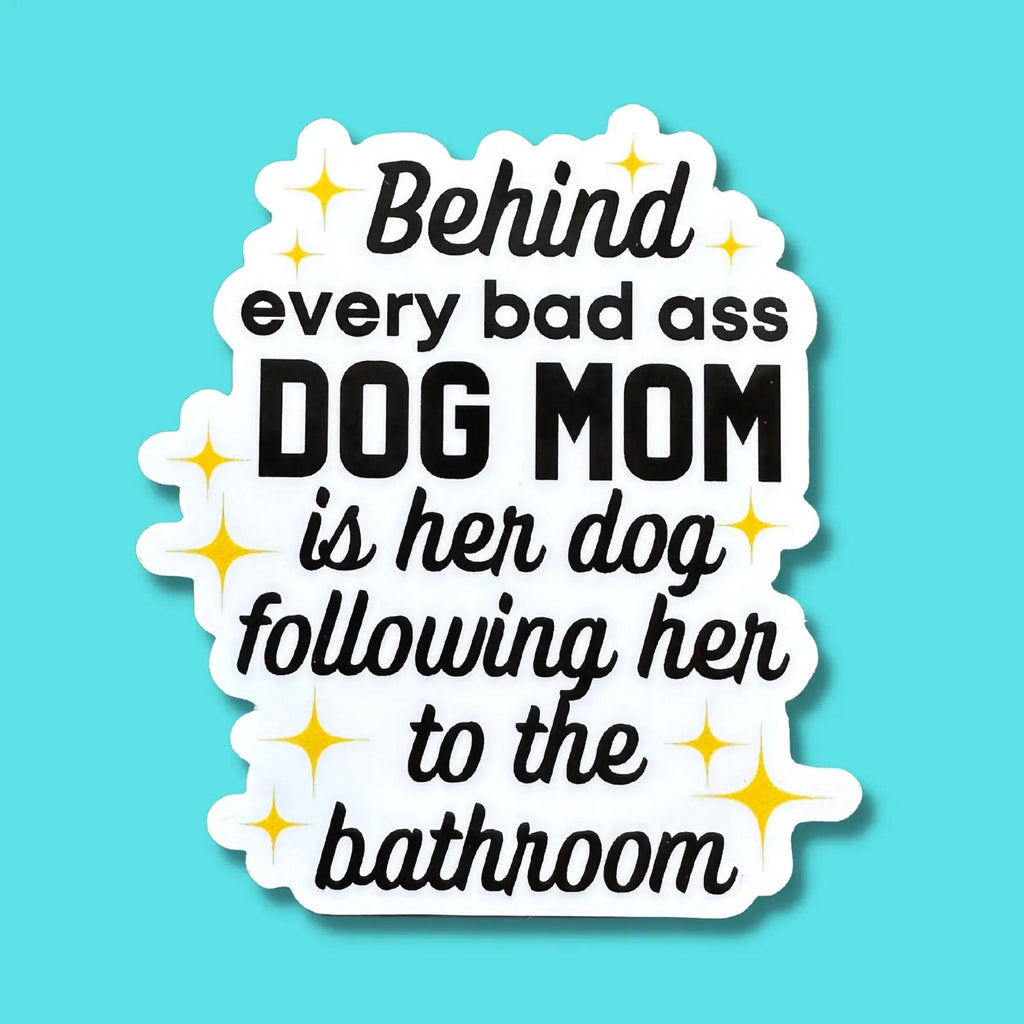 Behind Every Dog Mom - Sticker - Modern Companion