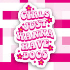 Girls Just Wanna Have Dogs Sticker - Modern Companion