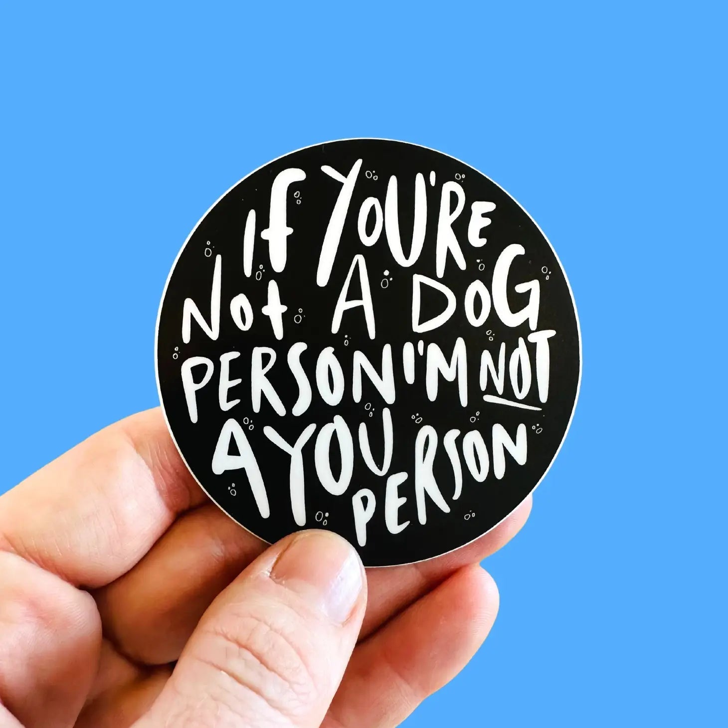 If You're not a Dog Person Not a You Person - Sticker - Modern Companion