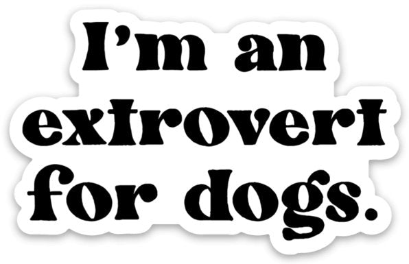 "I’m An Extrovert For Dogs" Sticker - Modern Companion